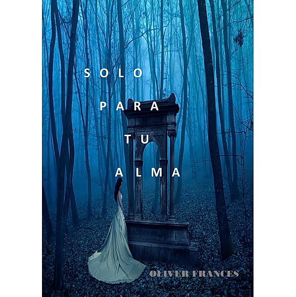 Solo para tu Alma, Oliver Frances