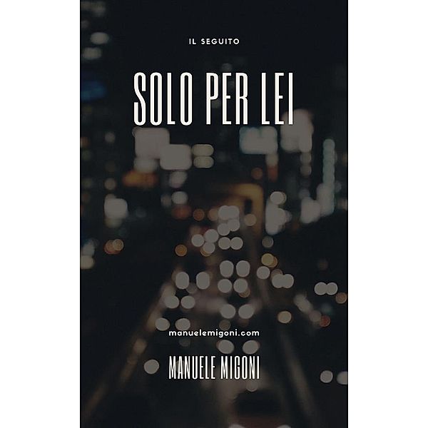 Solo per lei - Il seguito, Manuele Migoni