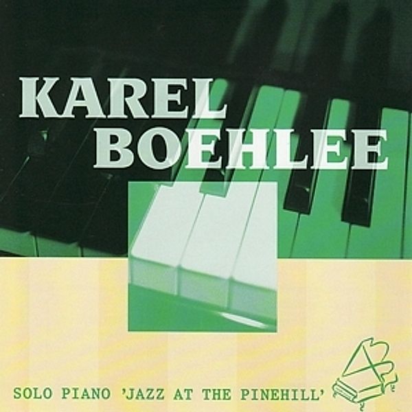 Solo Piano 'Jazz At The Pinehill', Karel Boehlee