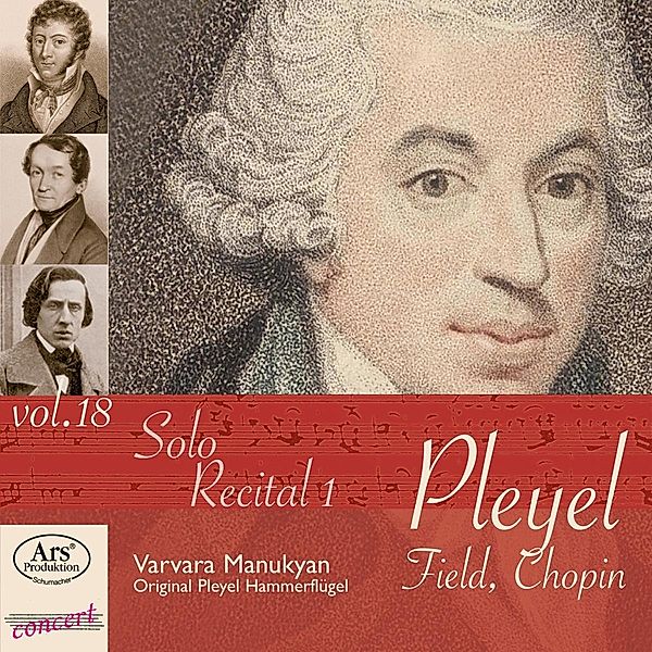 Solo Recital Vol.1-Pleyel Edition Vol.18, Ignaz Pleyel, Frédéric Chopin, John Field