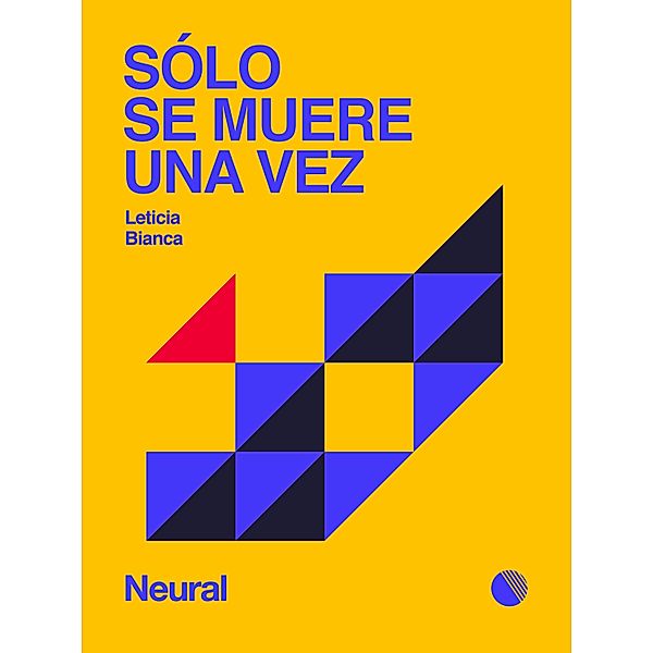 Sólo se muere una vez / Narrativa contemporánea, Leticia Bianca