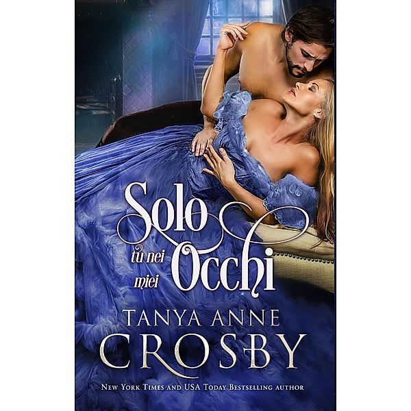 Solo tu nei miei occh, Tanya Anne Crosby