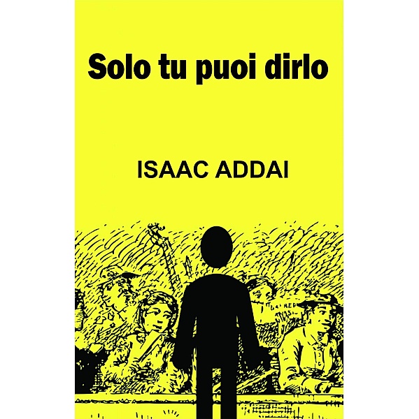 Solo tu puoi dirlo, Isaac Addai