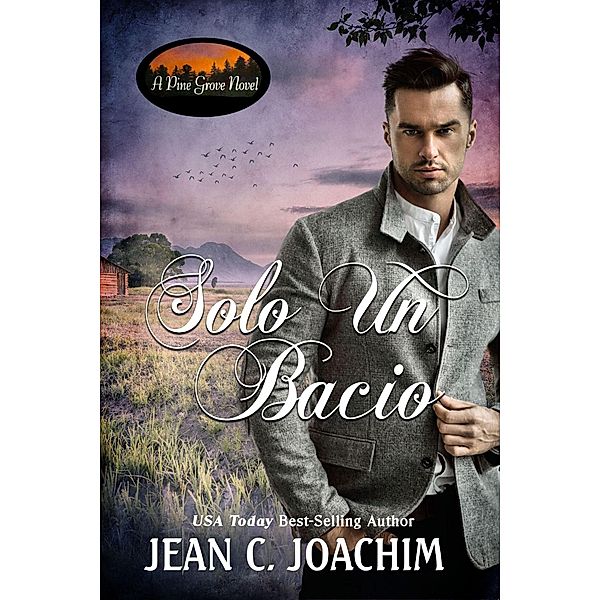 Solo Un Bacio (Pine Grove (Edizione Italiana), #5) / Pine Grove (Edizione Italiana), Jean C. Joachim