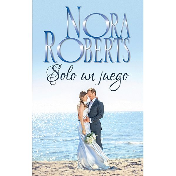 Sólo un juego / Nora Roberts, Nora Roberts