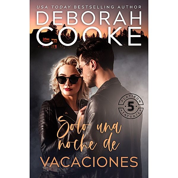 Solo una noche de vacaciones (Flatiron Five Tatuaje, #2) / Flatiron Five Tatuaje, Deborah Cooke