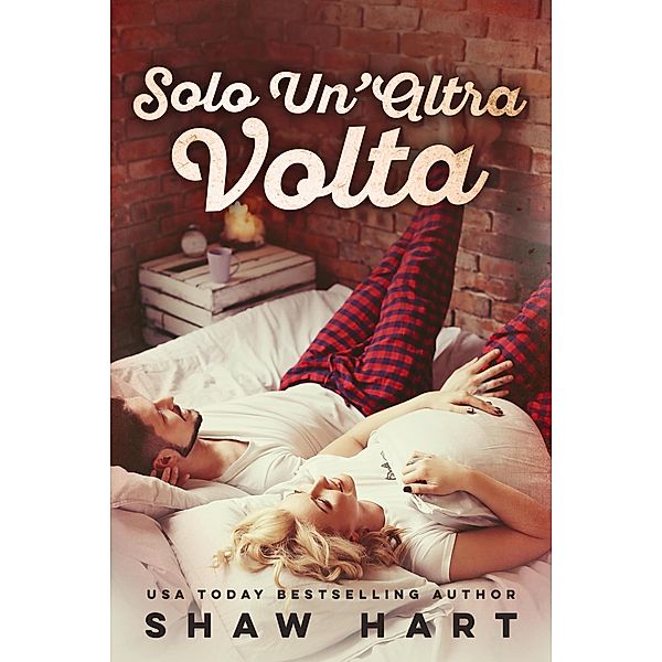 Solo Un'Altra Volta, Shaw Hart