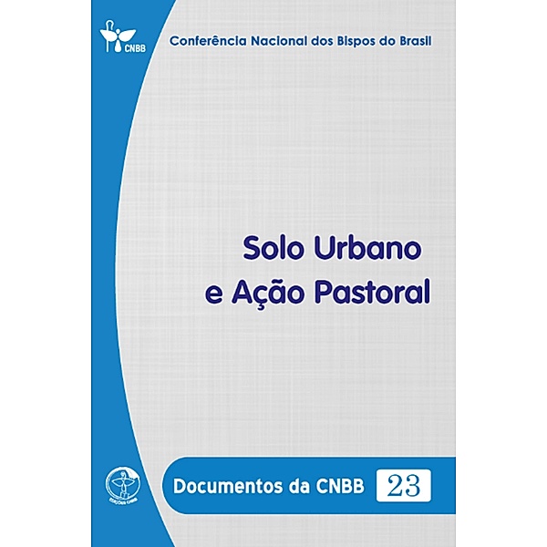 Solo Urbano e Ação Pastoral - Documentos da CNBB 23 - Digital, Conferência Nacional dos Bispos do Brasil