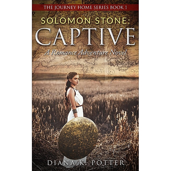 Solomom Stone: Captive (The Journey Home Series, #1) / The Journey Home Series, Diana K Potter