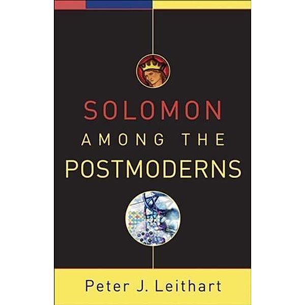 Solomon among the Postmoderns, Peter J. Leithart