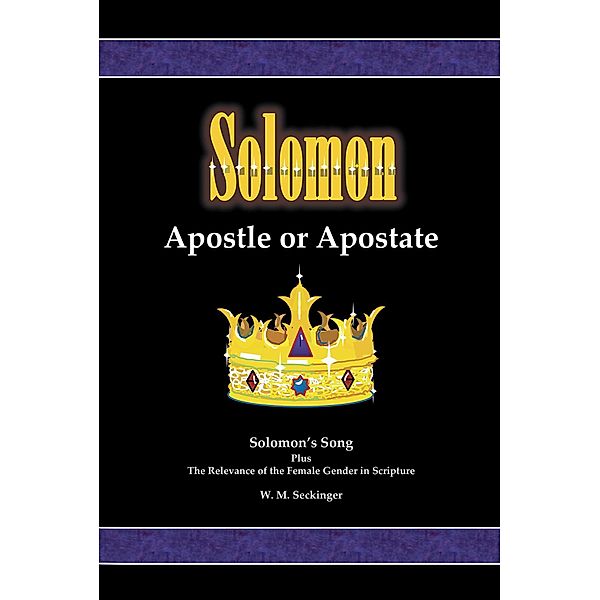 Solomon, Apostle or Apostate, W. M. Seckinger
