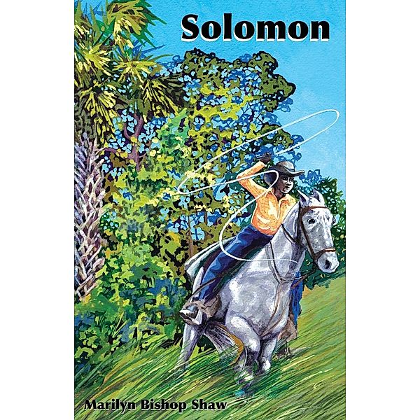 Solomon / Florida Historical Fiction for Youth, Marilyn Bishop Shaw