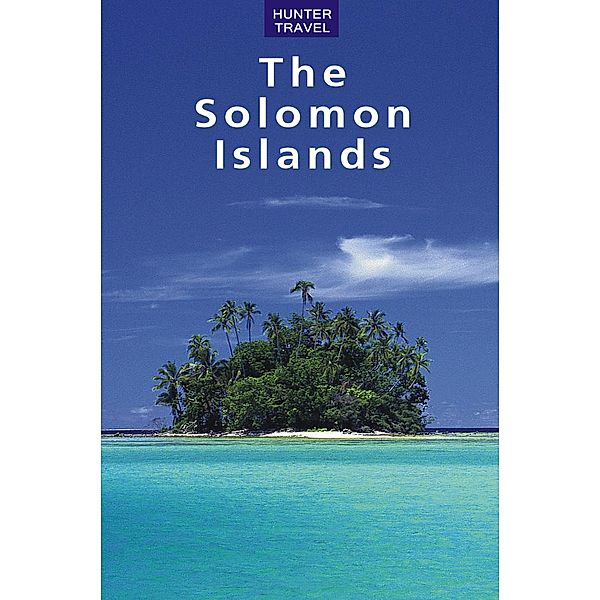 Solomon Islands / Hunter Publishing, Thomas Booth