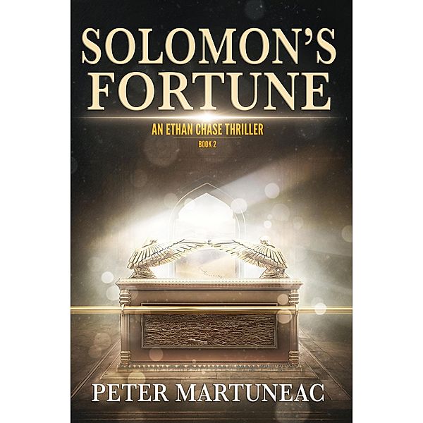 Solomon's Fortune (Ethan Chase Thriller, #2) / Ethan Chase Thriller, Peter Martuneac