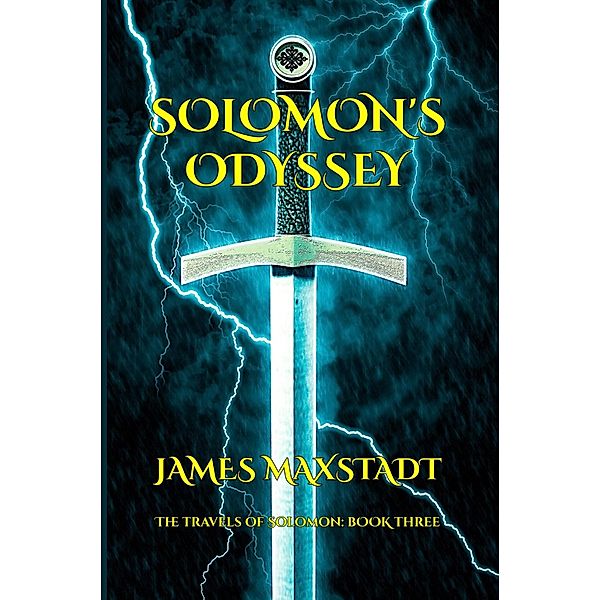 Solomon's Odyssey (The Travels of Solomon, #3) / The Travels of Solomon, James Maxstadt