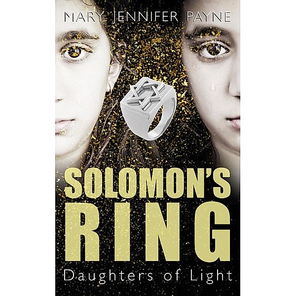 Solomon's Ring / Daughters of Light Bd.2, Mary Jennifer Payne