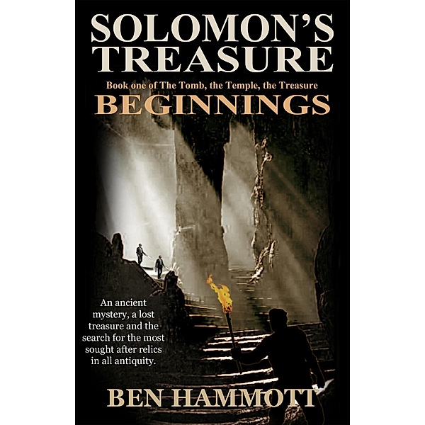 Solomon's Treasure - Book 1: Beginnings (The Tomb, the Temple, the Treasure, #1) / The Tomb, the Temple, the Treasure, Ben Hammott