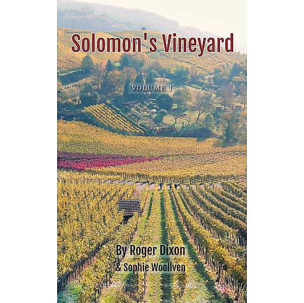 Solomon's Vineyard, Roger Dixon, Sophie Woollven