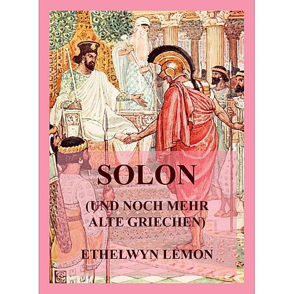 Solon (und noch mehr alte Griechen), Ethelwyn Lemon