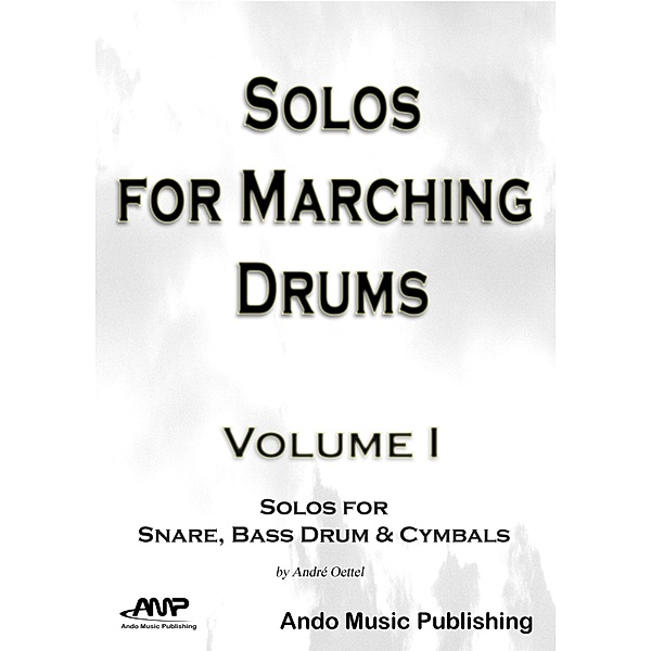 Solos for Marching Drums - Volume 1, André Oettel
