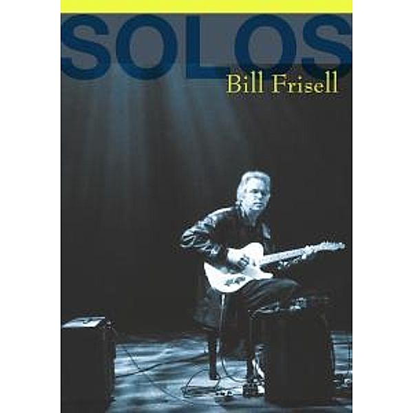 Solos: The Jazz Sessions, Bill Frisell