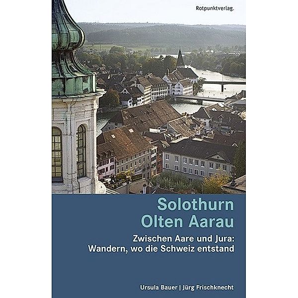 Solothurn Olten Aarau, Ursula Bauer, Jürg Frischknecht