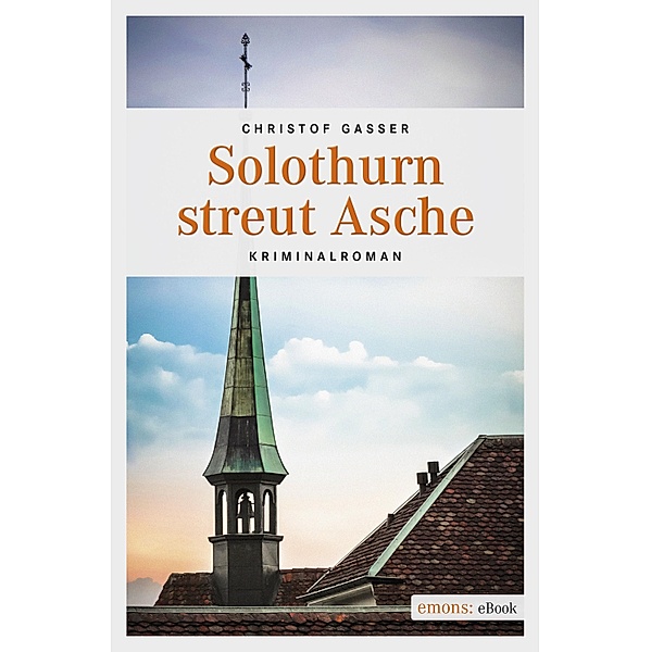 Solothurn streut Asche / Solothurner Kantonspolizei Bd.2, Christof Gasser