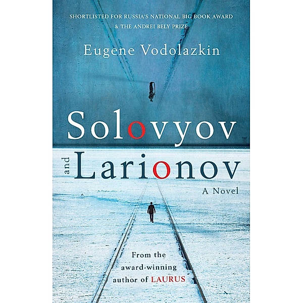 Solovyov and Larionov, Eugene Vodolazkin