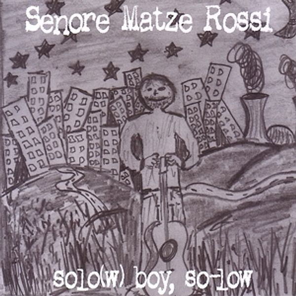 Solo(W) Boy,So-Low, Senore Matze Rossi