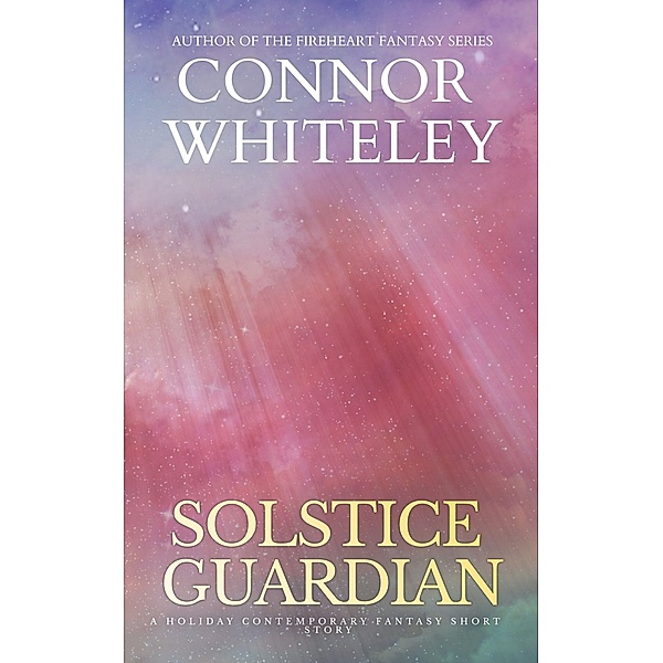 Solstice Guardian: A Holiday Contemporary Fantasy Short Story, Connor Whiteley