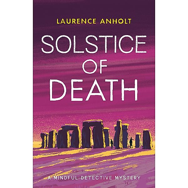Solstice of Death / The Mindful Detective Bd.3, Laurence Anholt