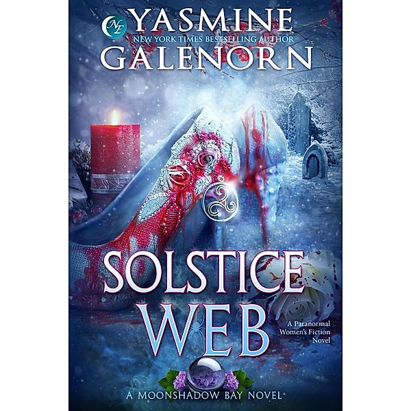Solstice Web: A Paranormal Women's Fiction Novel (Moonshadow Bay, #10) / Moonshadow Bay, Yasmine Galenorn