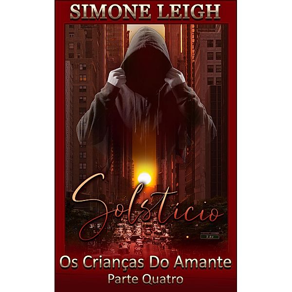 Solstício (As Crianças do Amante, #4) / As Crianças do Amante, Simone Leigh