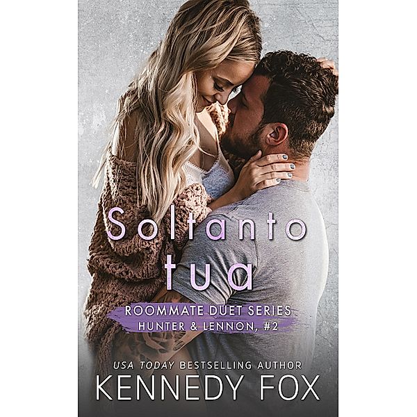 Soltanto tua / Roommate Duet Series (Italian) Bd.2, Kennedy Fox