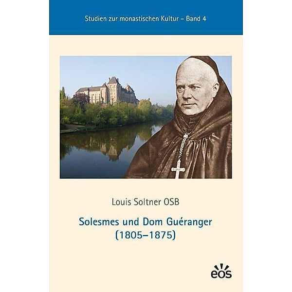 Soltner, L: Solesmes und Dom Guéranger (1805-1875), Louis Soltner