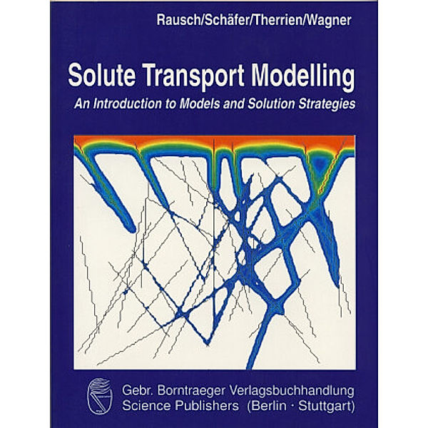 Solute Transport Modelling, Wolfgang Schäfer, Randolf Rausch, René Therrien