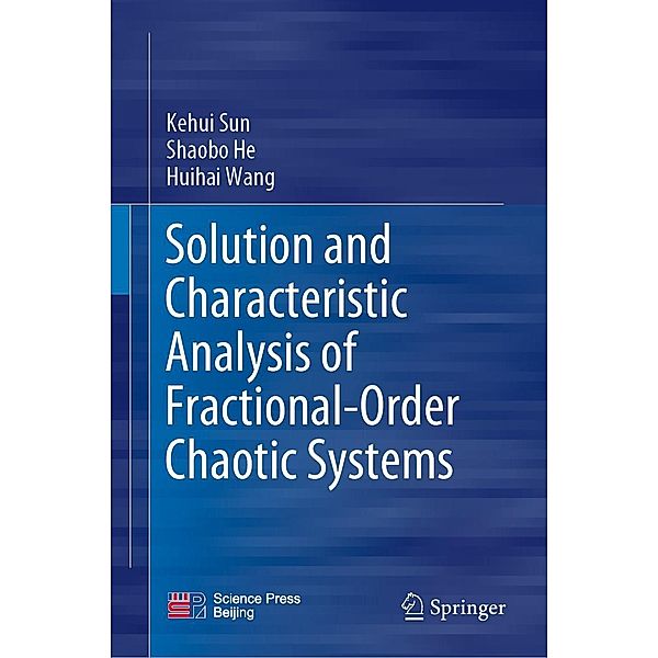 Solution and Characteristic Analysis of Fractional-Order Chaotic Systems, Kehui Sun, Shaobo He, Huihai Wang