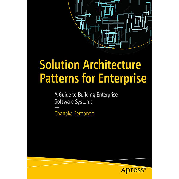 Solution Architecture Patterns for Enterprise, Chanaka Fernando