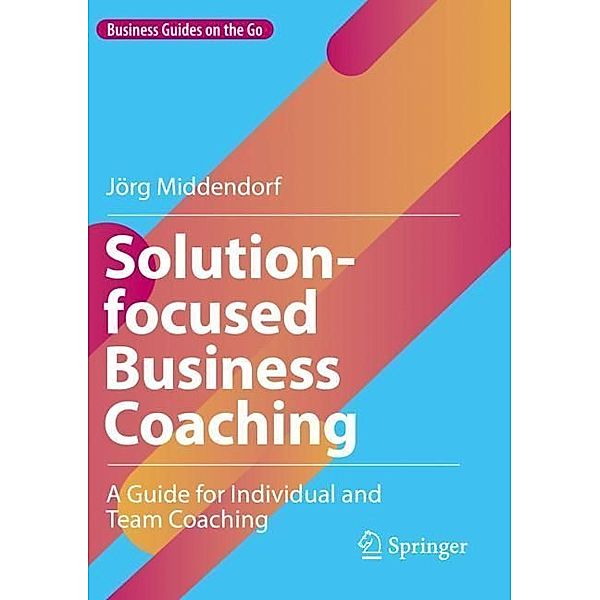Solution-focused Business Coaching, Jörg Middendorf