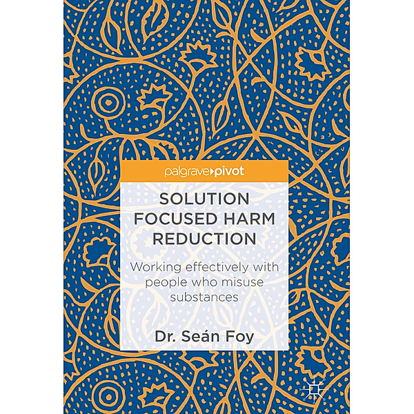 Solution Focused Harm Reduction, Seán Foy