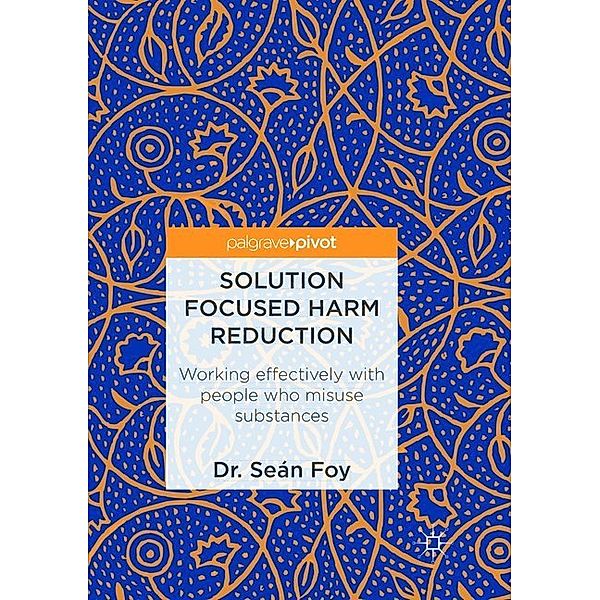 Solution Focused Harm Reduction, Seán Foy