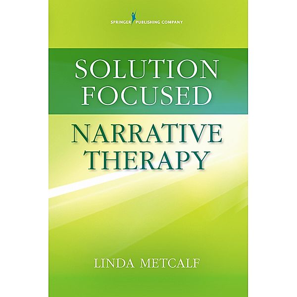 Solution Focused Narrative Therapy, Linda Metcalf