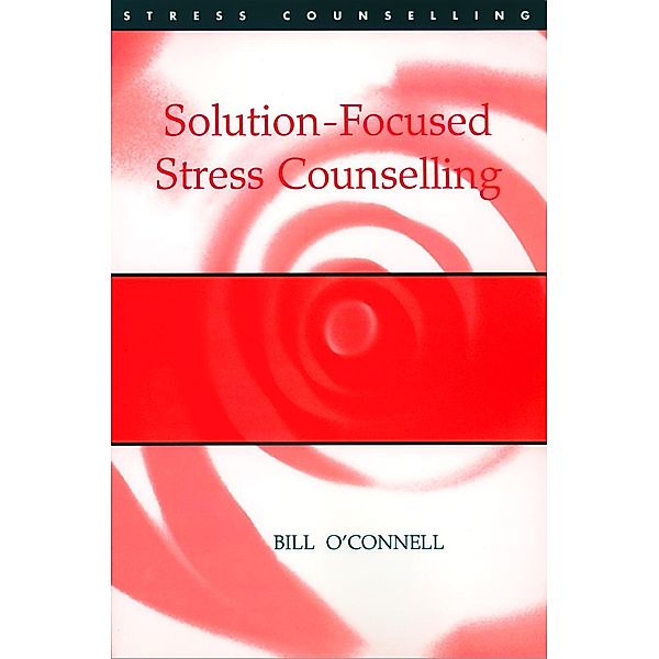 Solution-Focused Stress Counselling / Stress Counselling, Bill O'Connell