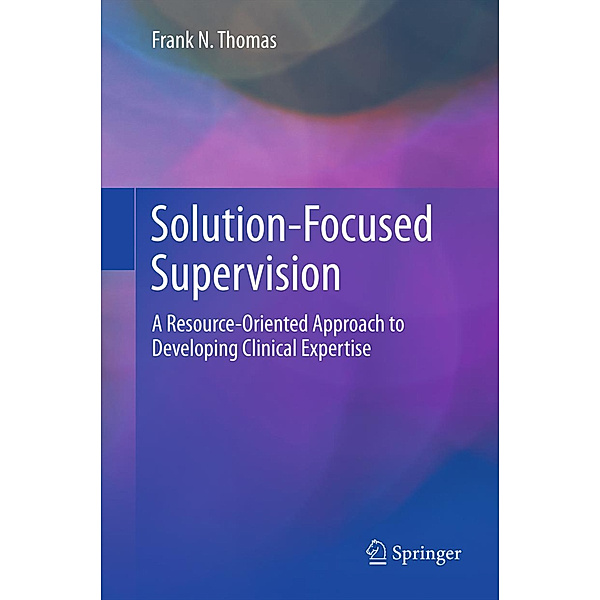 Solution-Focused Supervision, Frank N. Thomas