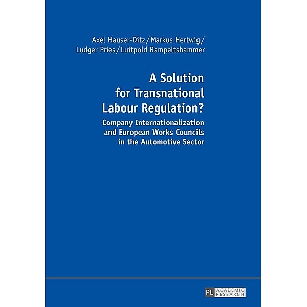 Solution for Transnational Labour Regulation?, Ludger Pries, Markus Hertwig, Axel Hauser-Ditz, Luitpold Rampeltshammer
