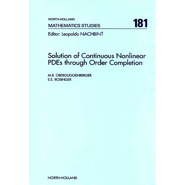 Solution of Continuous Nonlinear PDEs through Order Completion, M. B. Oberguggenberger, E. E. Rosinger