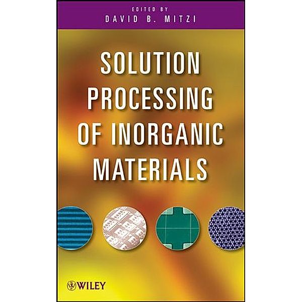 Solution Processing of Inorganic Materials