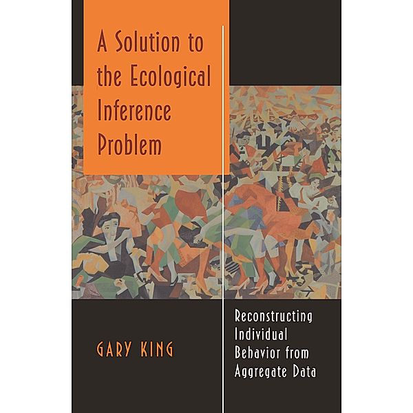 Solution to the Ecological Inference Problem, Gary King