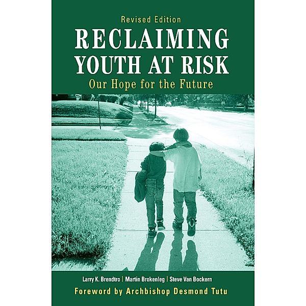 Solution Tree Press: Reclaiming Youth at Risk, Martin Brokenleg, Larry Brendtro