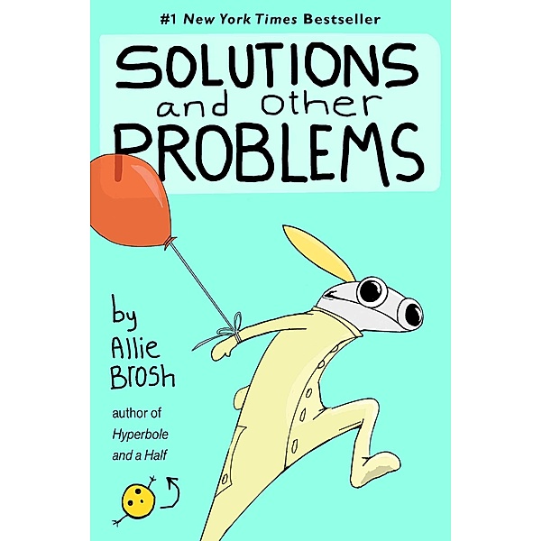 Solutions and Other Problems, Allie Brosh